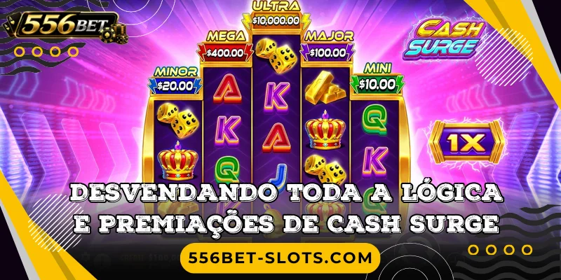 Desvendando toda a lógica e premiações de Cash Surge
