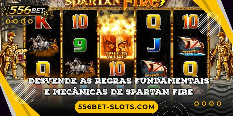 Desvende as regras fundamentais e mecânicas de Spartan Fire