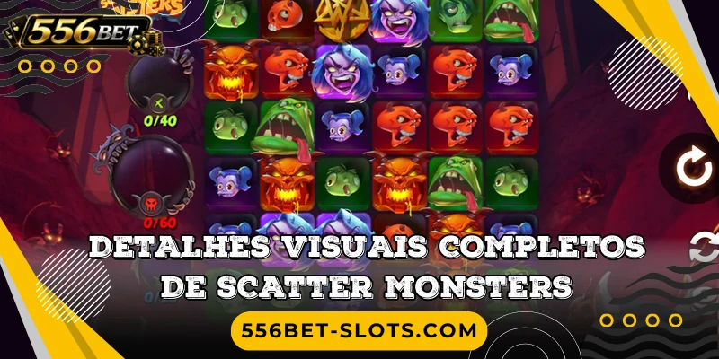 Detalhes visuais completos de Scatter Monsters