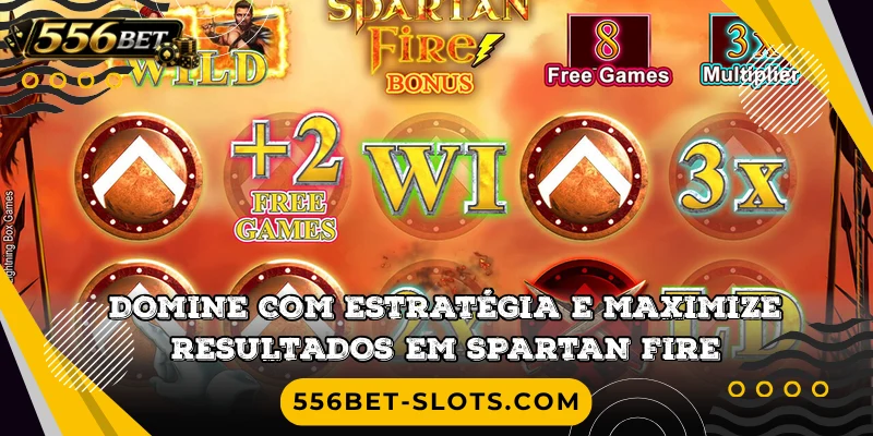 Domine com estratégia e maximize resultados em Spartan Fire