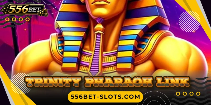 Trinity Pharaoh Link